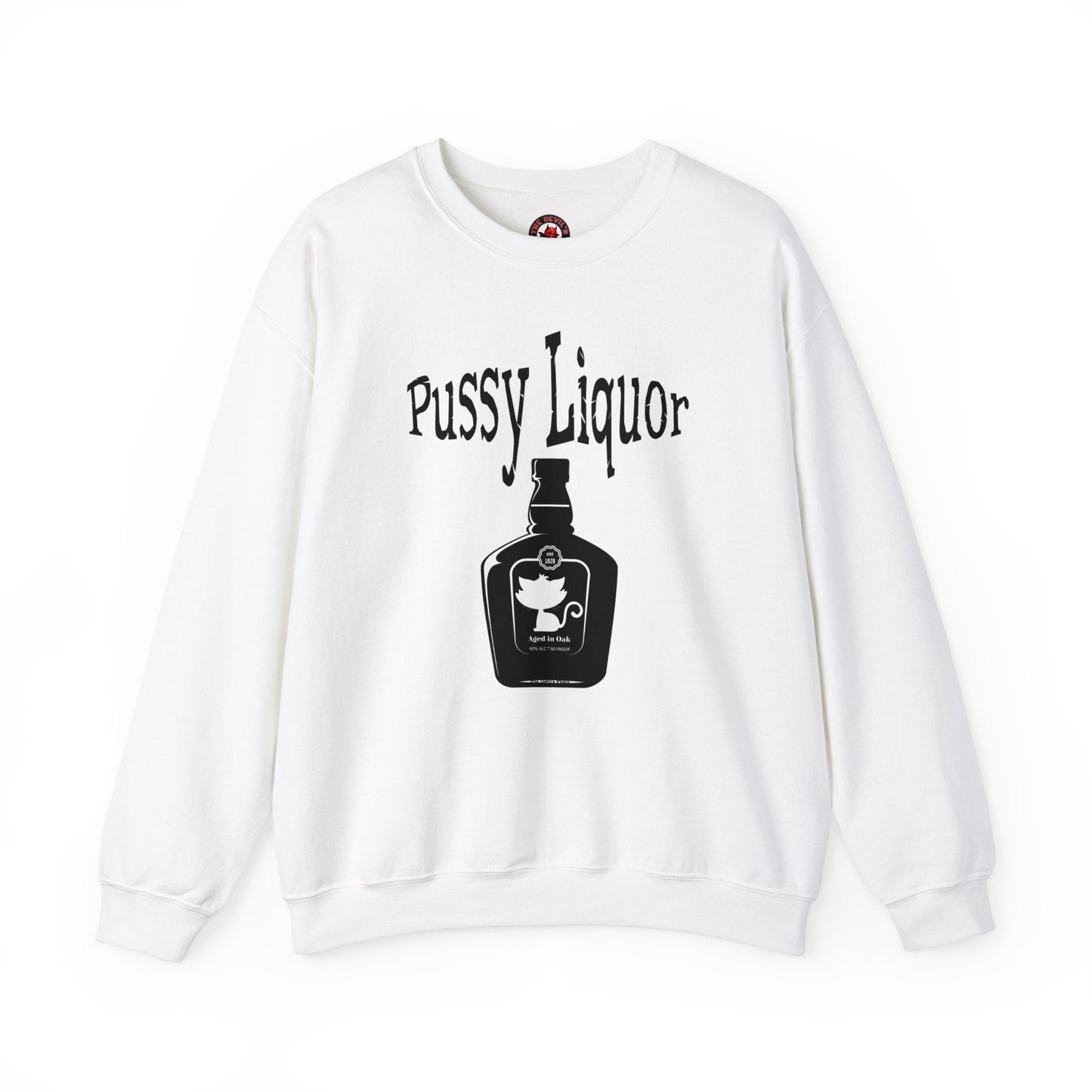 Pussy Liquor Crewneck Sweatshirt The Devil's Pickle