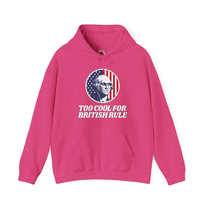 Too Cool For British Rule Hooded Sweatshirt The Devil's Pickle