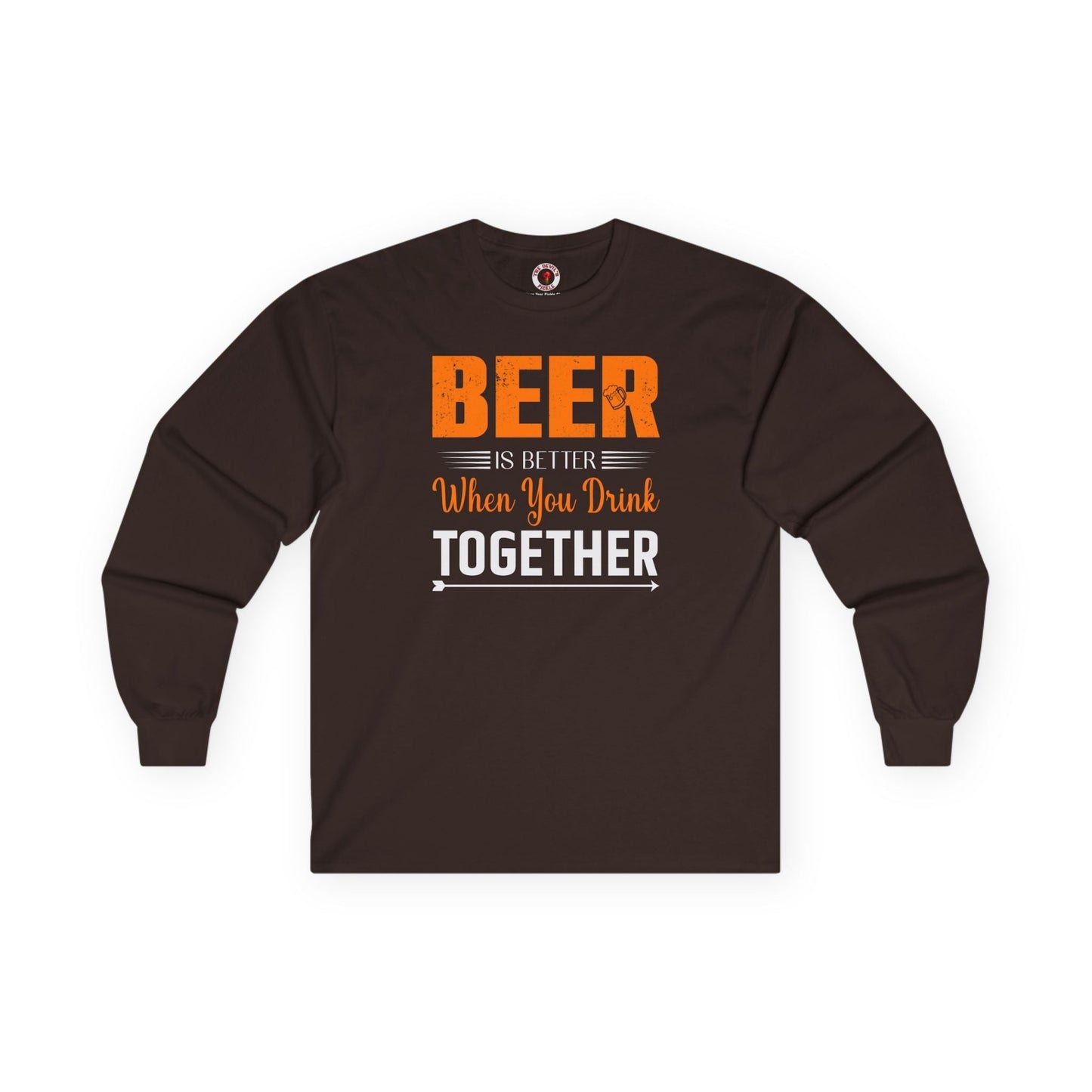 Beer Is Better When You Drink Together Long Sleeve Tee The Devil's Pickle