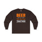 Beer Is Better When You Drink Together Long Sleeve Tee The Devil's Pickle