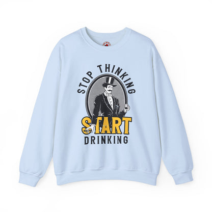 Stop Thinking Start Drinking Crewneck Sweatshirt The Devil's Pickle