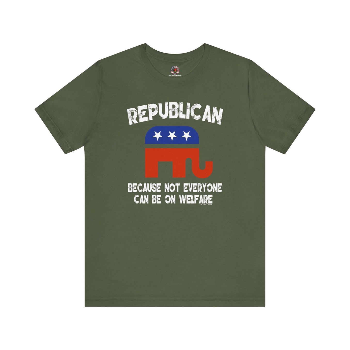 Republican Because Not Everyone Can Be On Welfare T-Shirt The Devil's Pickle