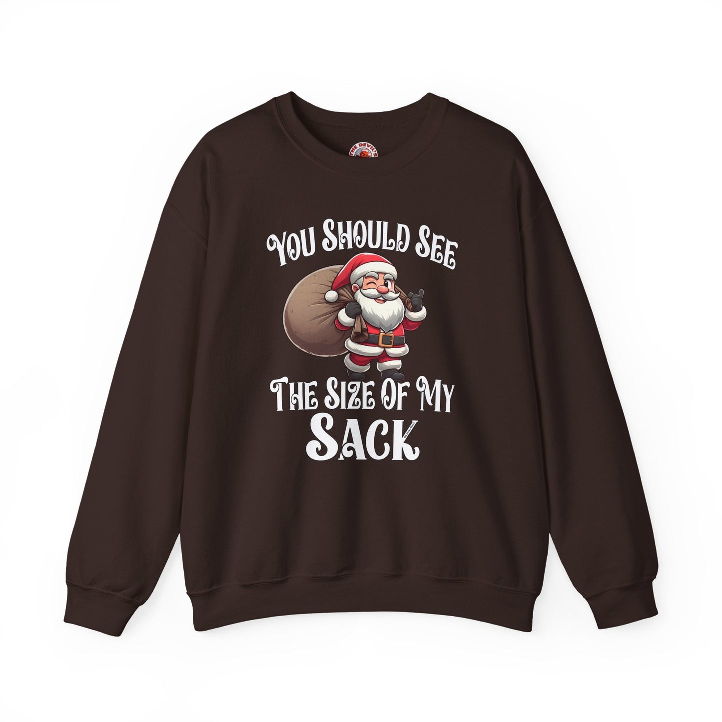You Should See The Size Of My Sack Crewneck Sweatshirt The Devil's Pickle
