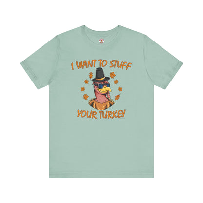 I Want To Stuff Your Turkey T-Shirt The Devil's Pickle
