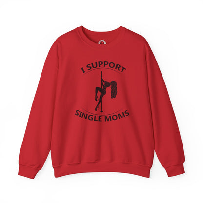 I Support Single Moms Crewneck Sweatshirt The Devil's Pickle