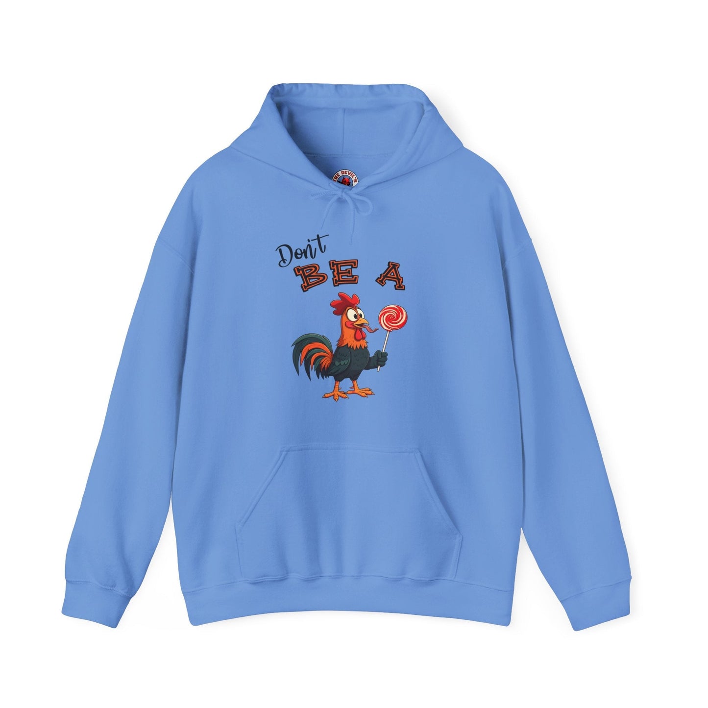 Don't Be A Cock Sucker Hooded Sweatshirt The Devil's Pickle