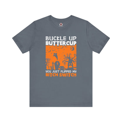 Buckle Up Buttercup T-Shirt The Devil's Pickle
