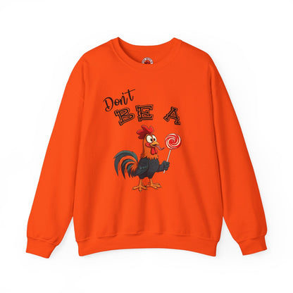 Don't Be A Cock Sucker Crewneck Sweatshirt The Devil's Pickle
