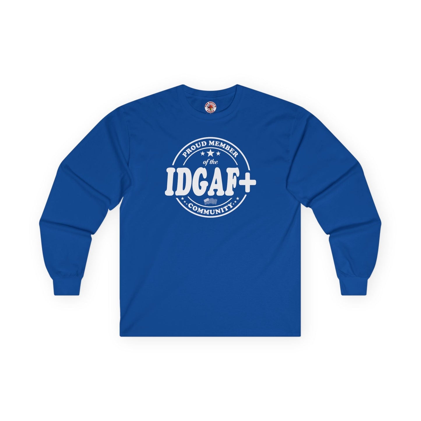 Proud Member of The IDGAF+ Community Long Sleeve Tee The Devil's Pickle