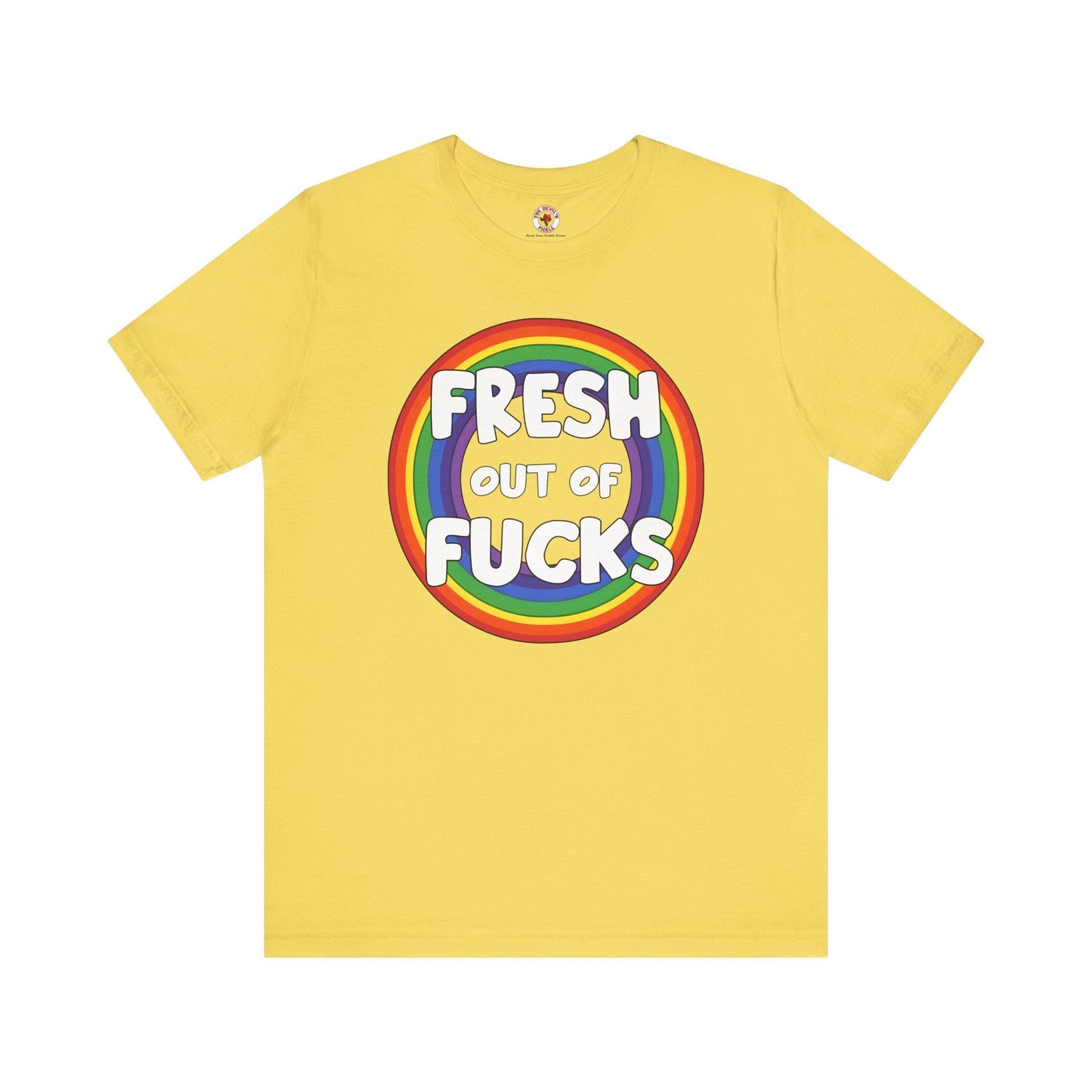 Fresh Out Of Fucks T-Shirt The Devil's Pickle