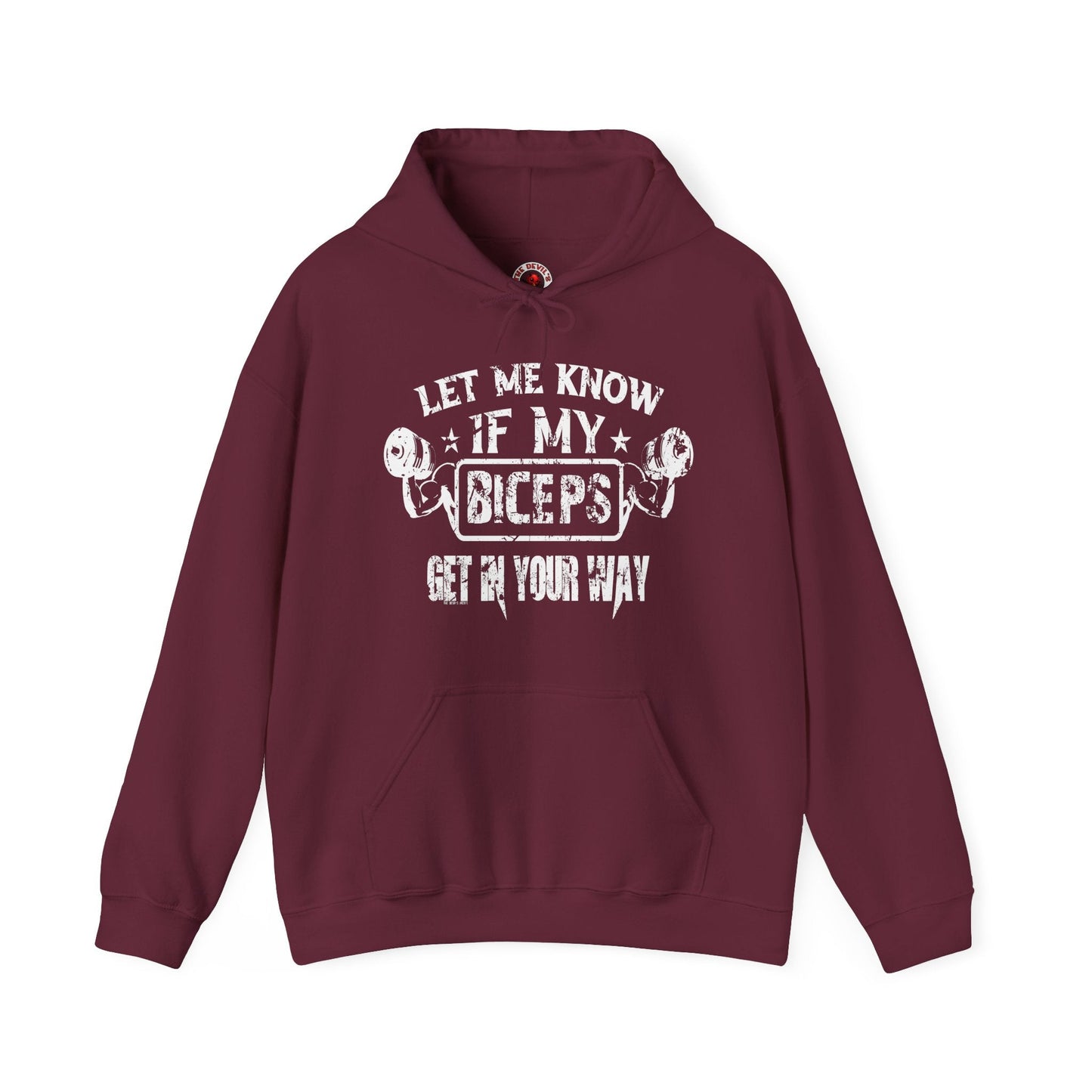 Let Me Know If My Biceps Get In Your Way Hooded Sweatshirt The Devil's Pickle