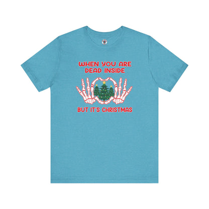 When You Are Dead Inside But It's Christmas T-Shirt The Devil's Pickle