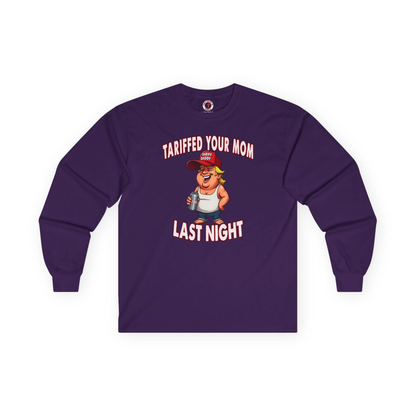 Tariffed Your Mom Last Night Long Sleeve Tee The Devil's Pickle