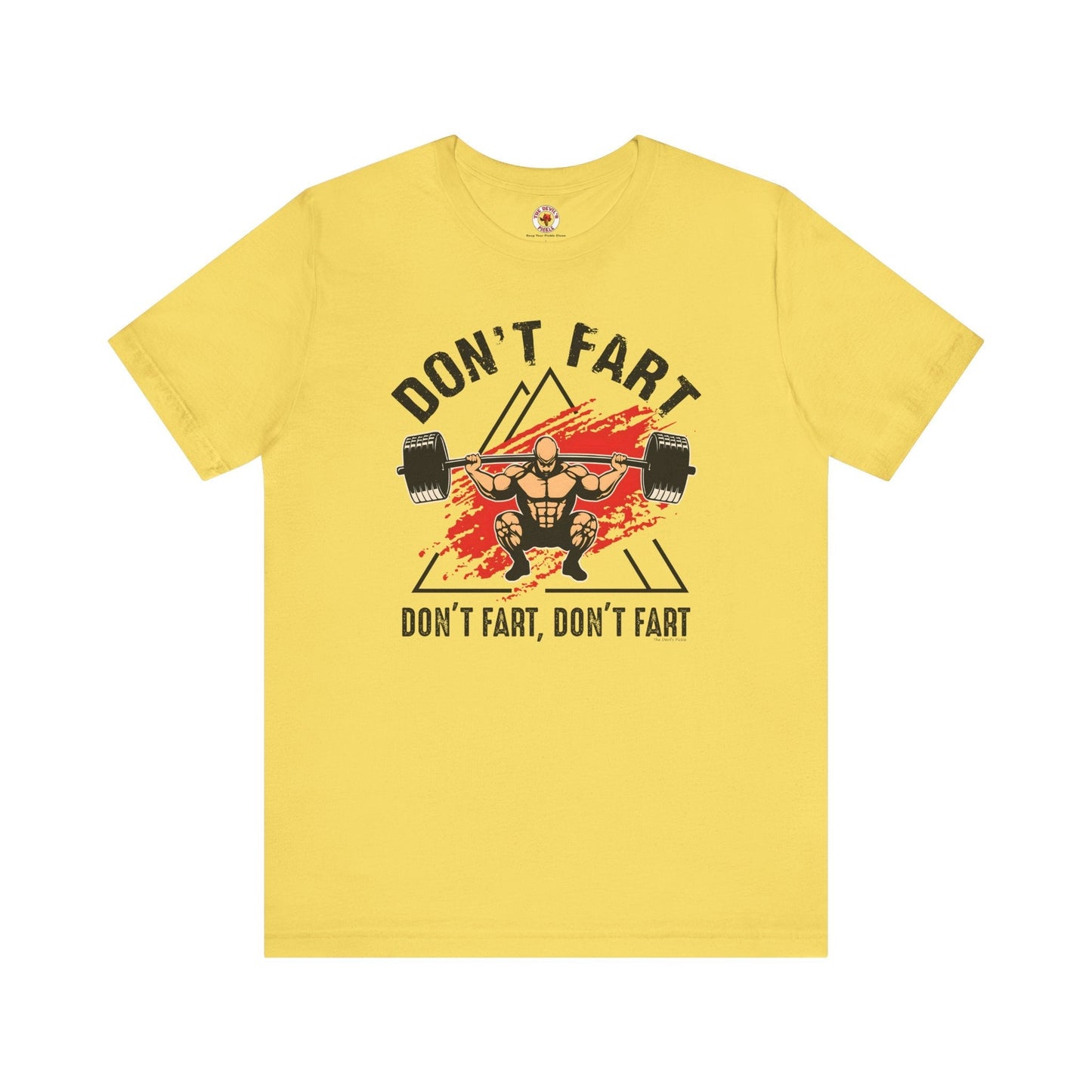 Don't Fart T-Shirt The Devil's Pickle