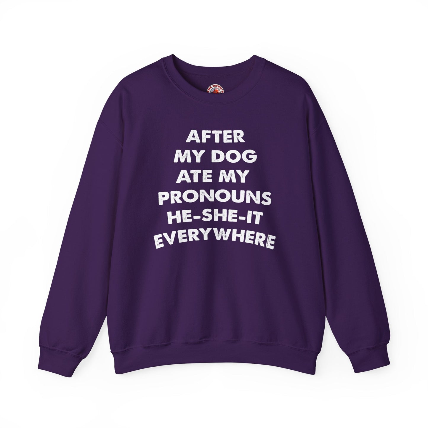 After My Dog Ate My Pronouns Crewneck Sweatshirt The Devil's Pickle
