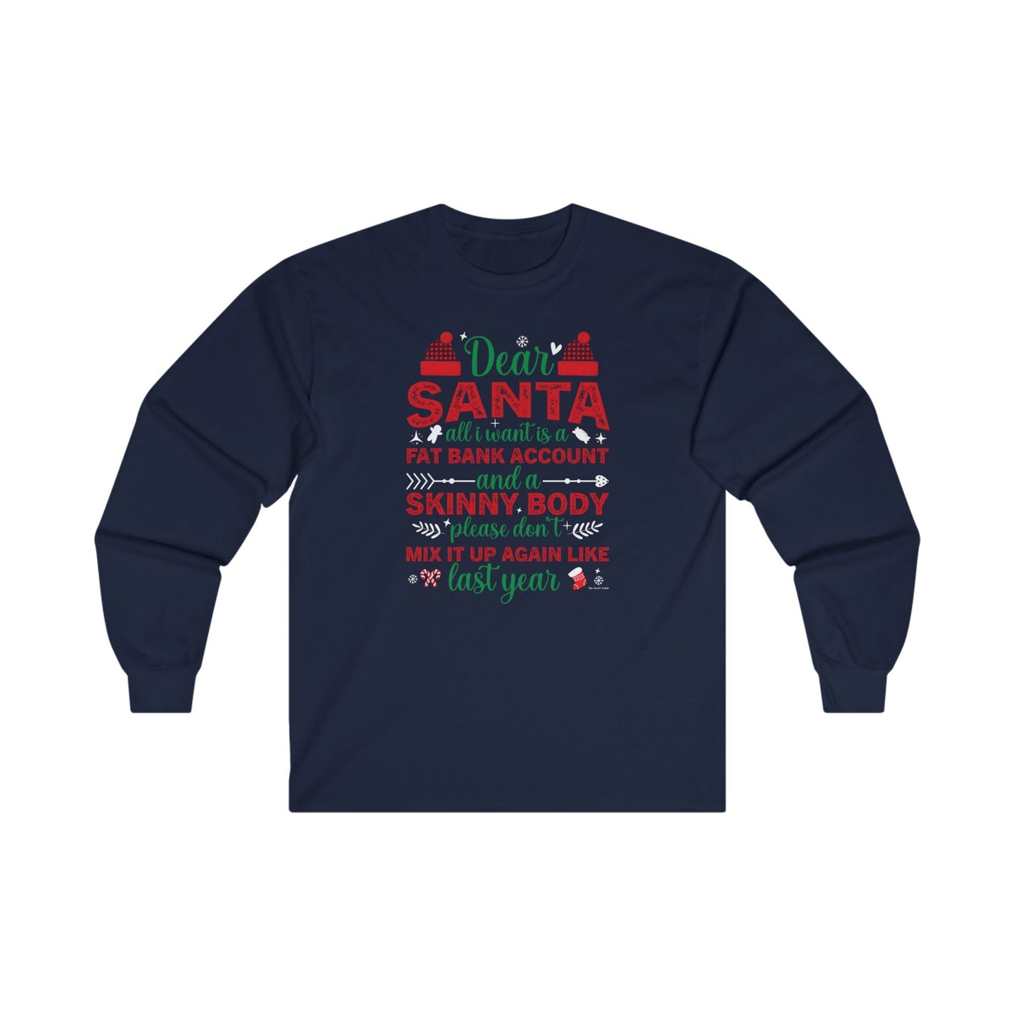 Dear Santa All I Want Is a Fat Bank Account Long Sleeve Tee The Devil's Pickle