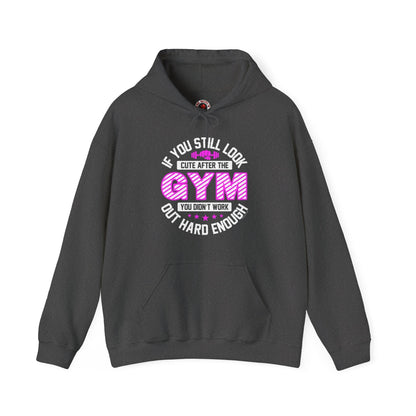 If You Still Look Cute After The Gym Hooded Sweatshirt The Devil's Pickle