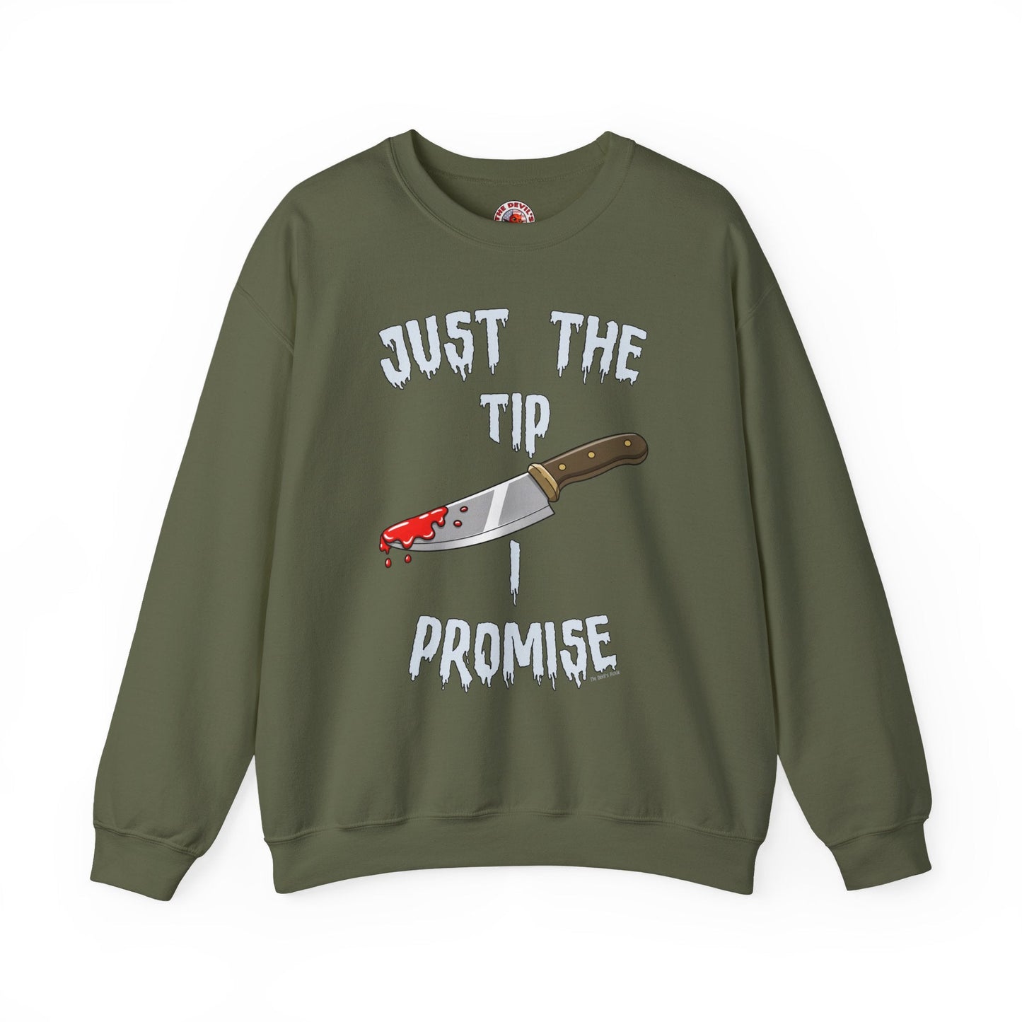 Just The Tip I Promise Crewneck Sweatshirt The Devil's Pickle