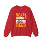 Save Water Drink Beer Crewneck Sweatshirt The Devil's Pickle