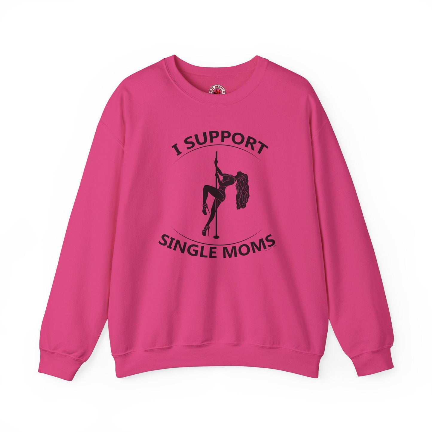 I Support Single Moms Crewneck Sweatshirt The Devil's Pickle