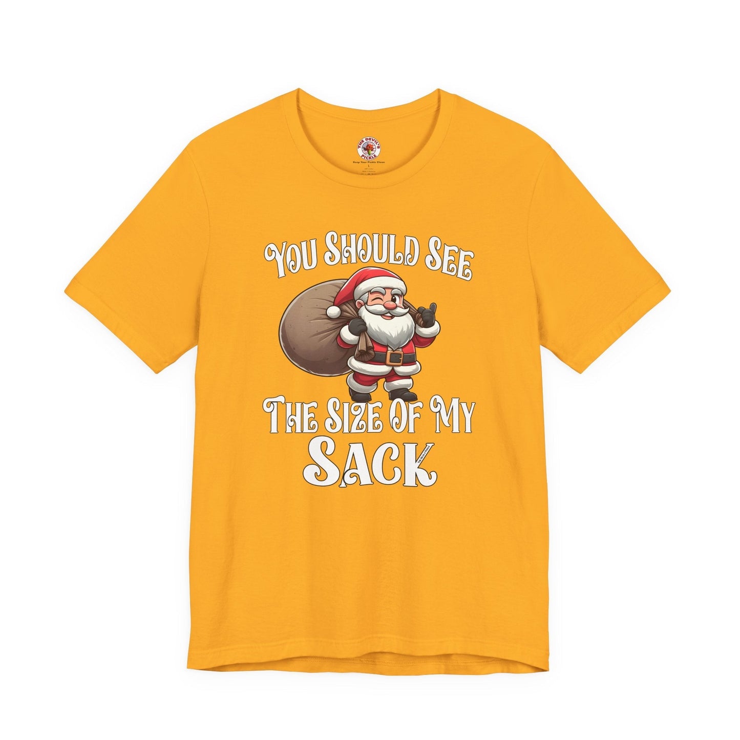 You Should See The Size Of My Sack T-Shirt The Devil's Pickle