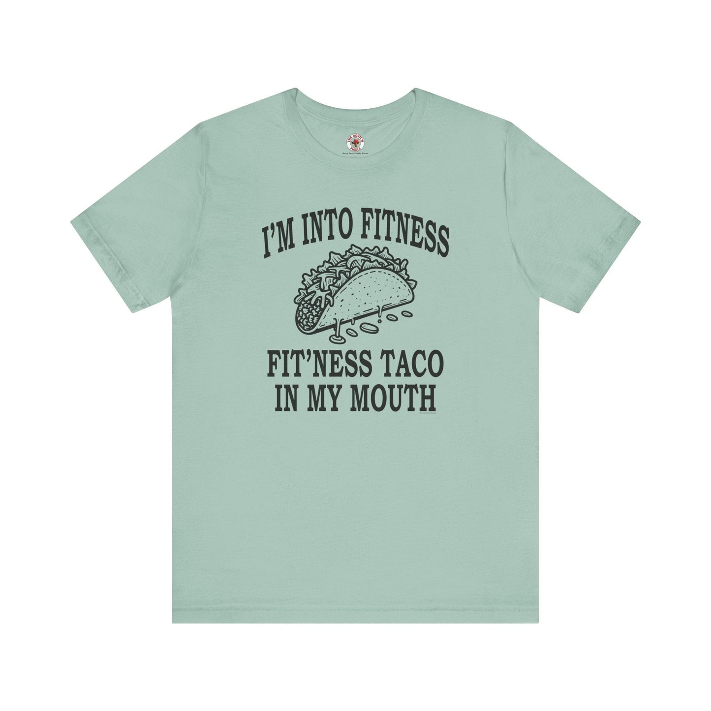 I'm Into Fitness T-Shirt The Devil's Pickle