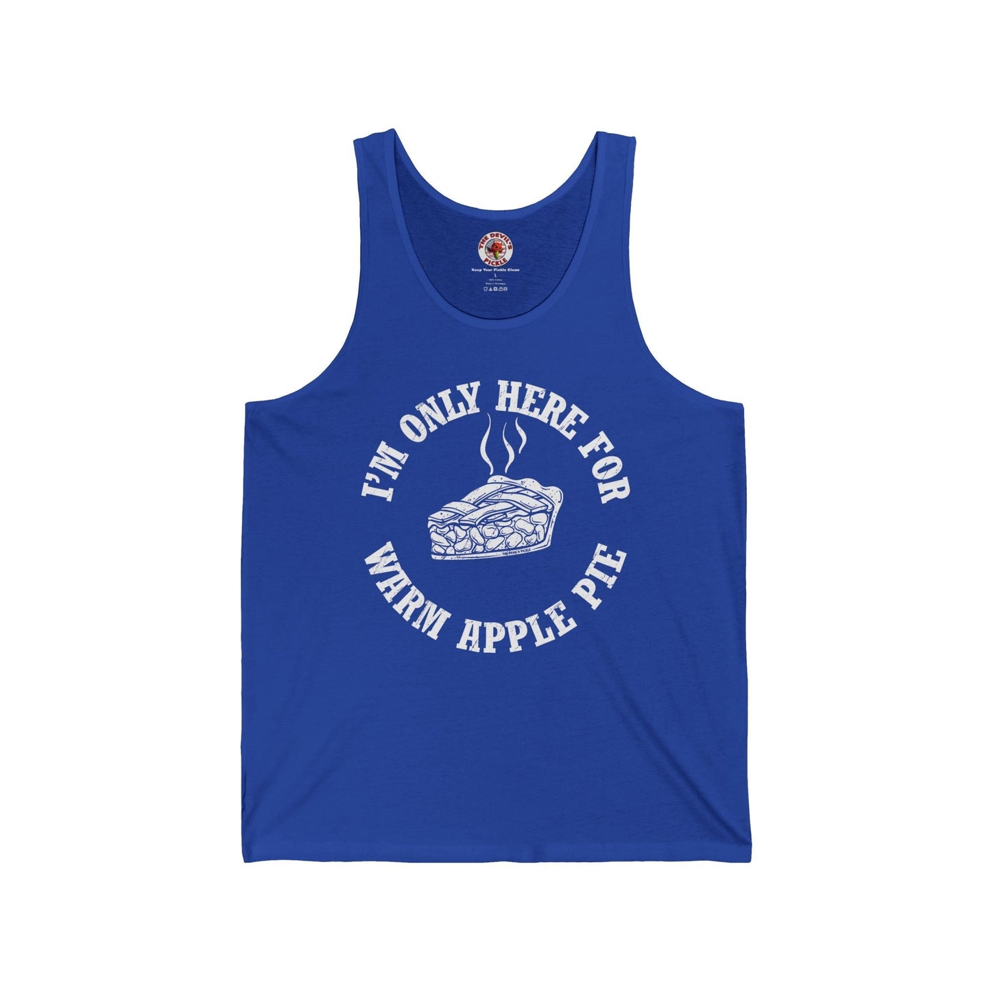 I'm Only Here For Warm Apple Pie Tank Top The Devil's Pickle