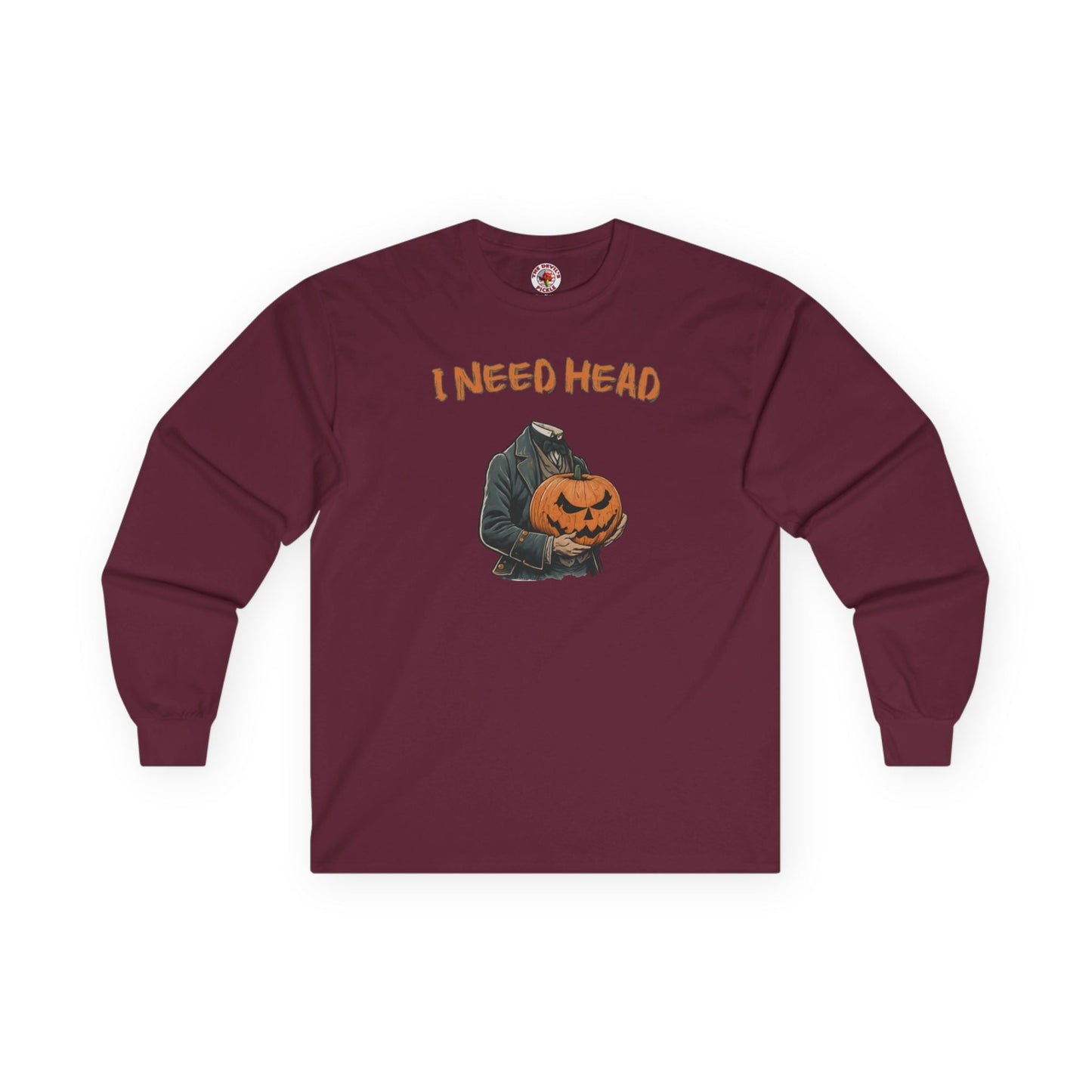 I Need Head Long Sleeve Tee The Devil's Pickle