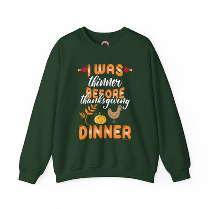 I Was Thinner Before Thanksgiving Dinner Crewneck Sweatshirt The Devil's Pickle