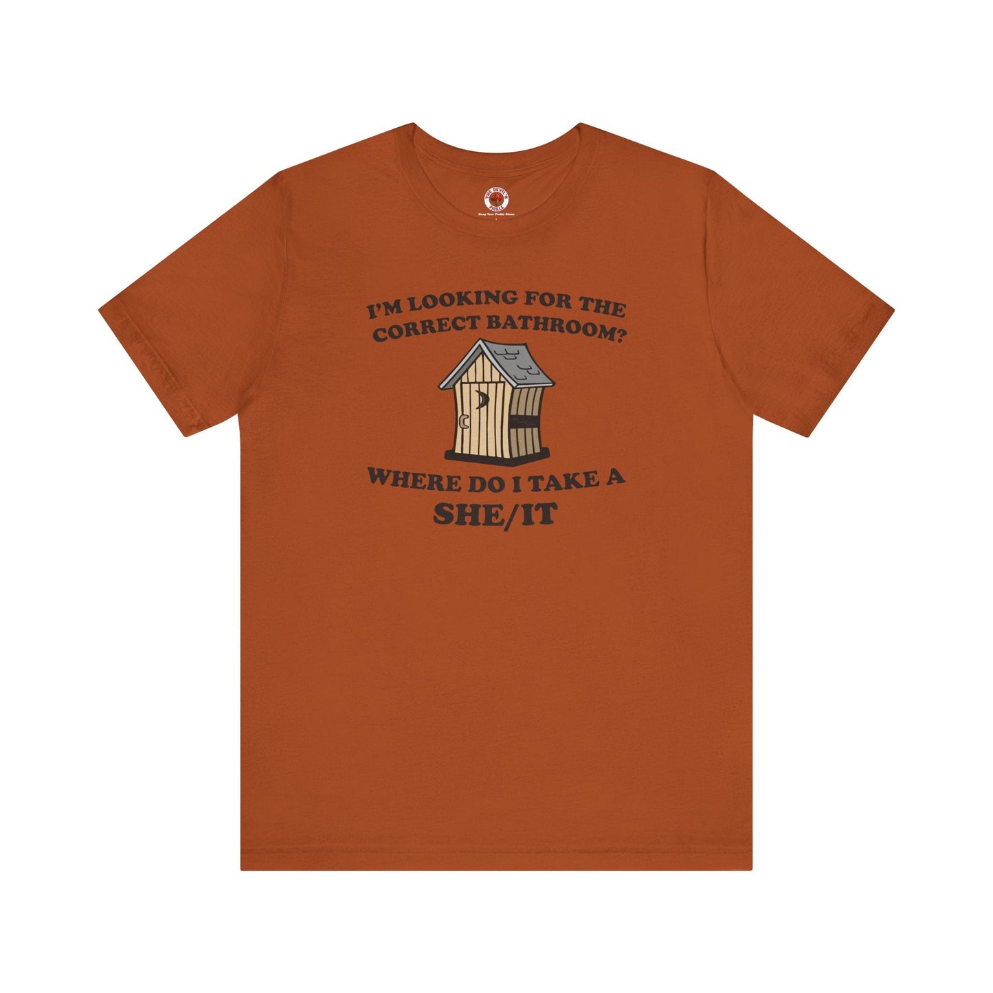 I'm Looking For The Correct Bathroom T-Shirt The Devil's Pickle