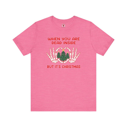 When You Are Dead Inside But It's Christmas T-Shirt The Devil's Pickle