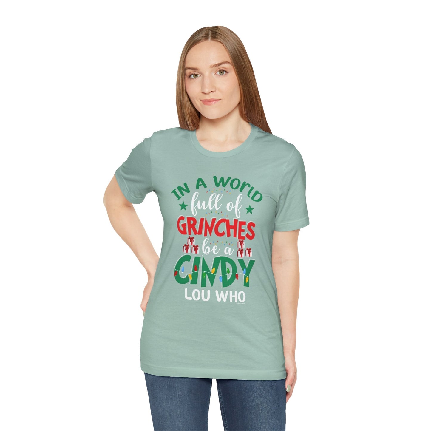 In A World Full Of Grinches Be Cindy Loo Who T-Shirt The Devil's Pickle
