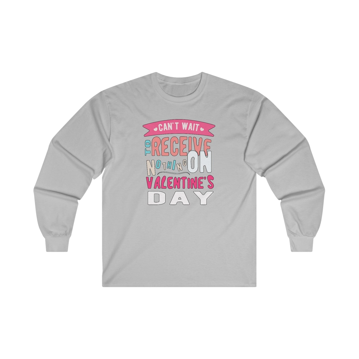 Can't Wait To Receive Nothing On Valentines Day Long Sleeve Tee The Devil's Pickle