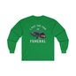 I Put The Fun In Funeral Long Sleeve Tee