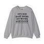 It's Not Easy Being My Wife's Arm Candy Crewneck Sweatshirt The Devil's Pickle