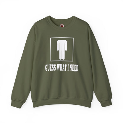Guess What I Need Crewneck Sweatshirt The Devil's Pickle