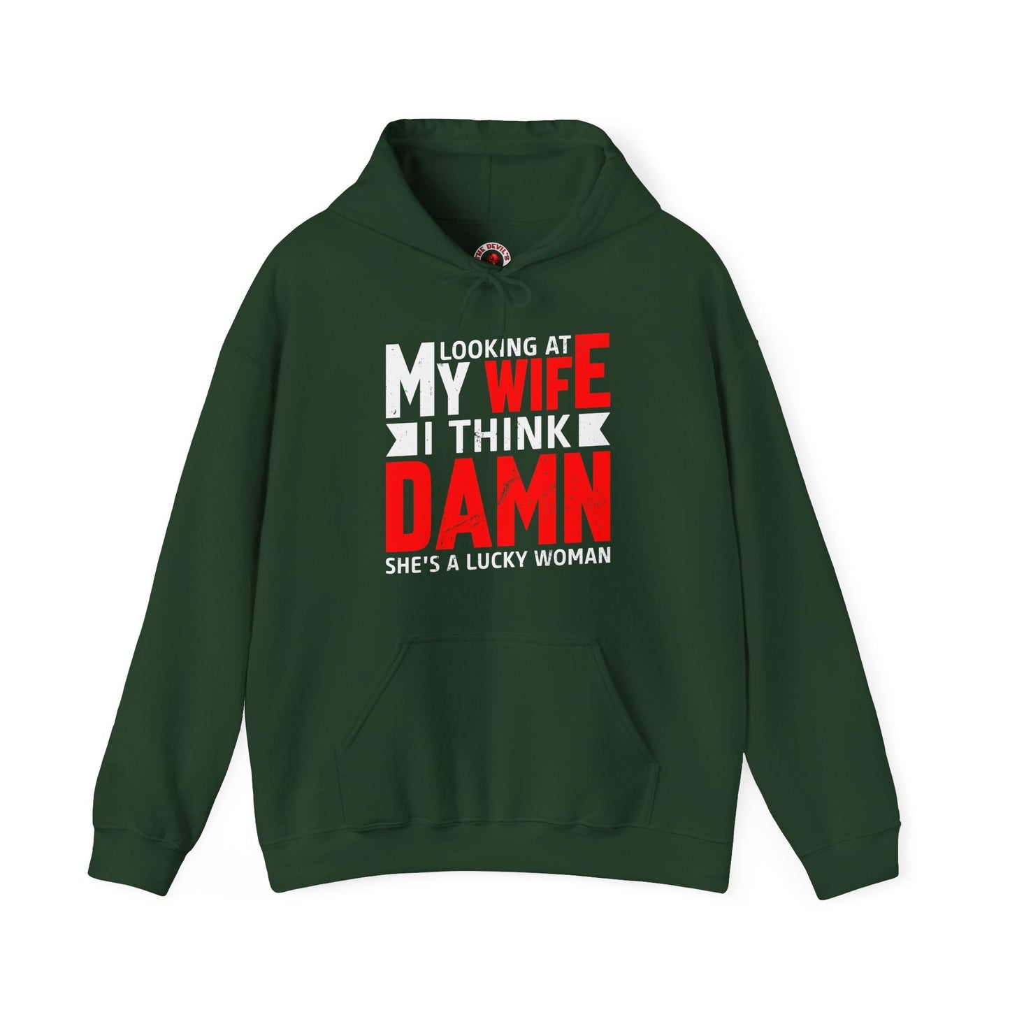 Looking At My Wife I Think Damn Hooded Sweatshirt The Devil's Pickle