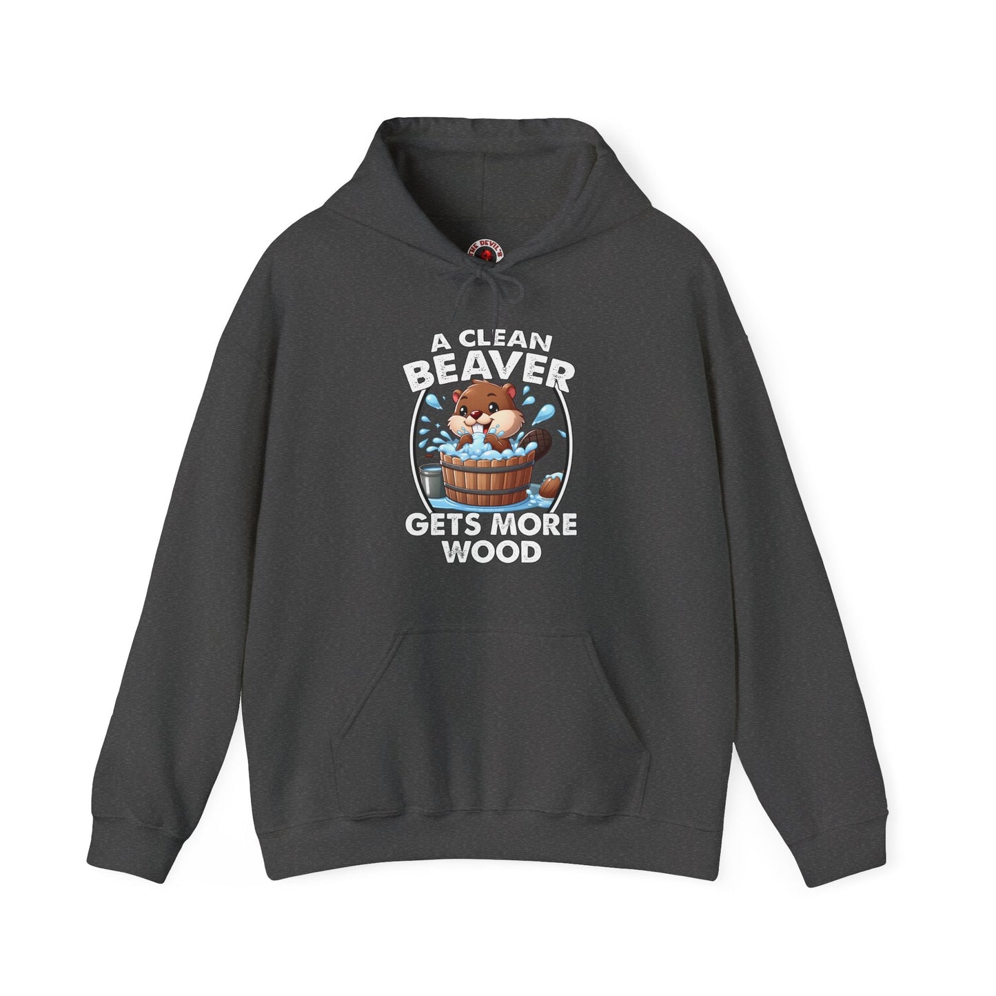 A Clean Beaver Gets More Wood Hooded Sweatshirt The Devil's Pickle