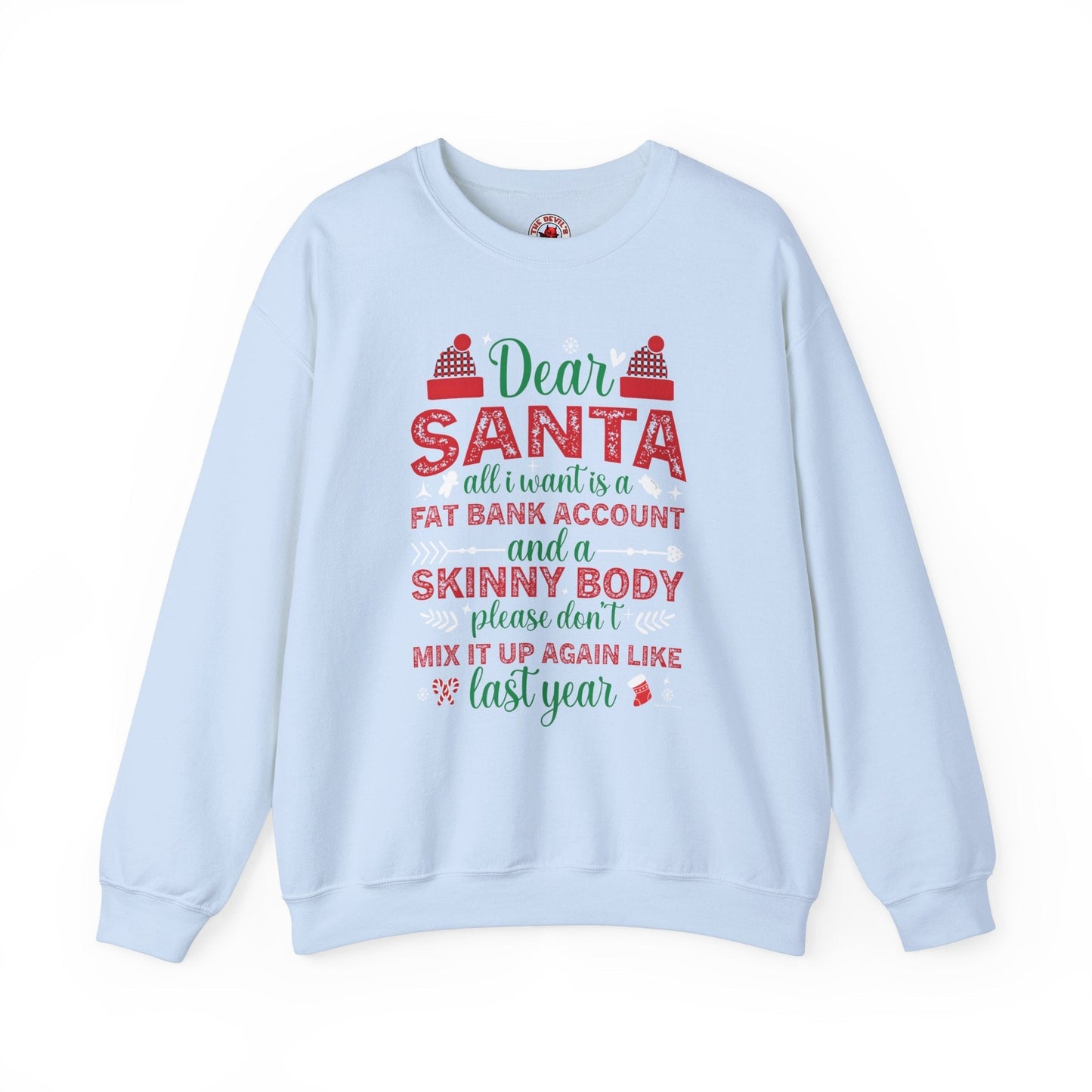 Dear Santa All I Want Is a Fat Bank Account Crewneck Sweatshirt The Devil's Pickle