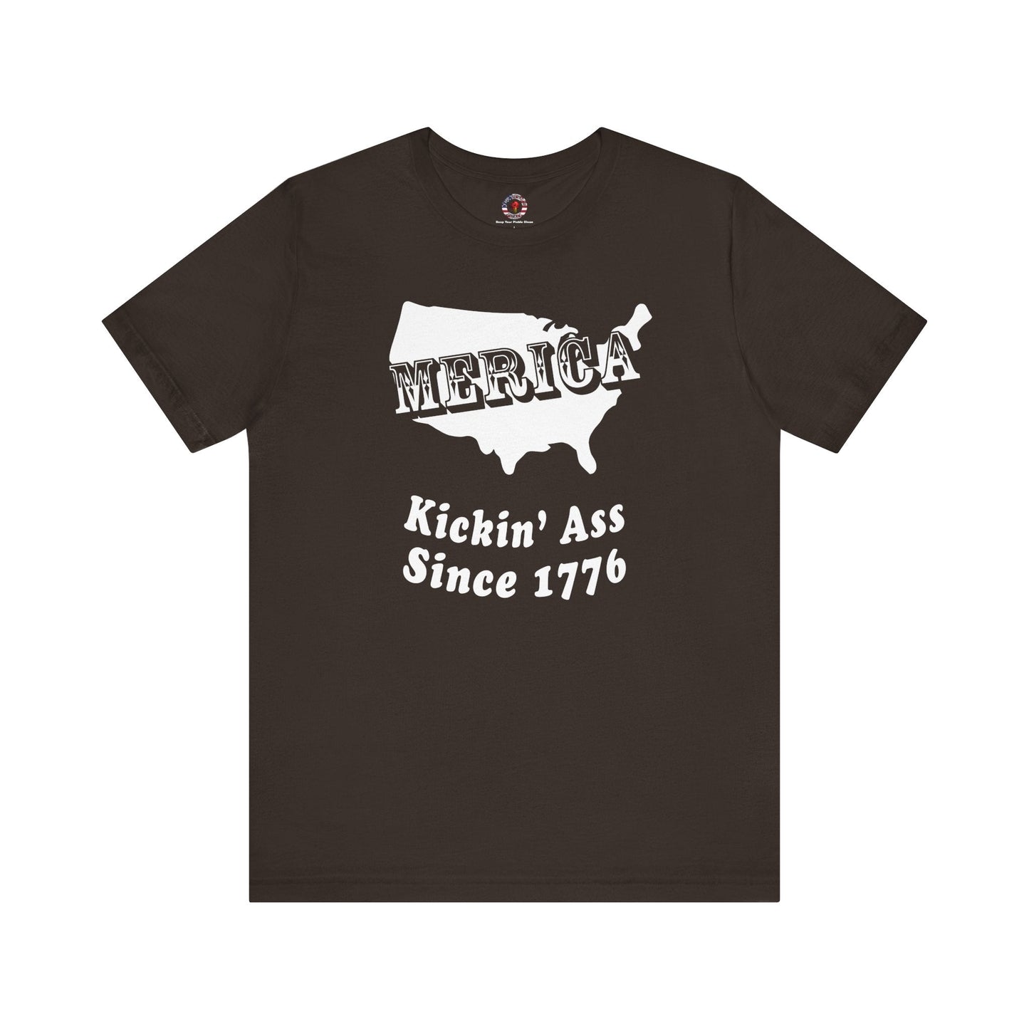 MERICA Kickin' Ass Since 1776 T-Shirt The Devil's Pickle