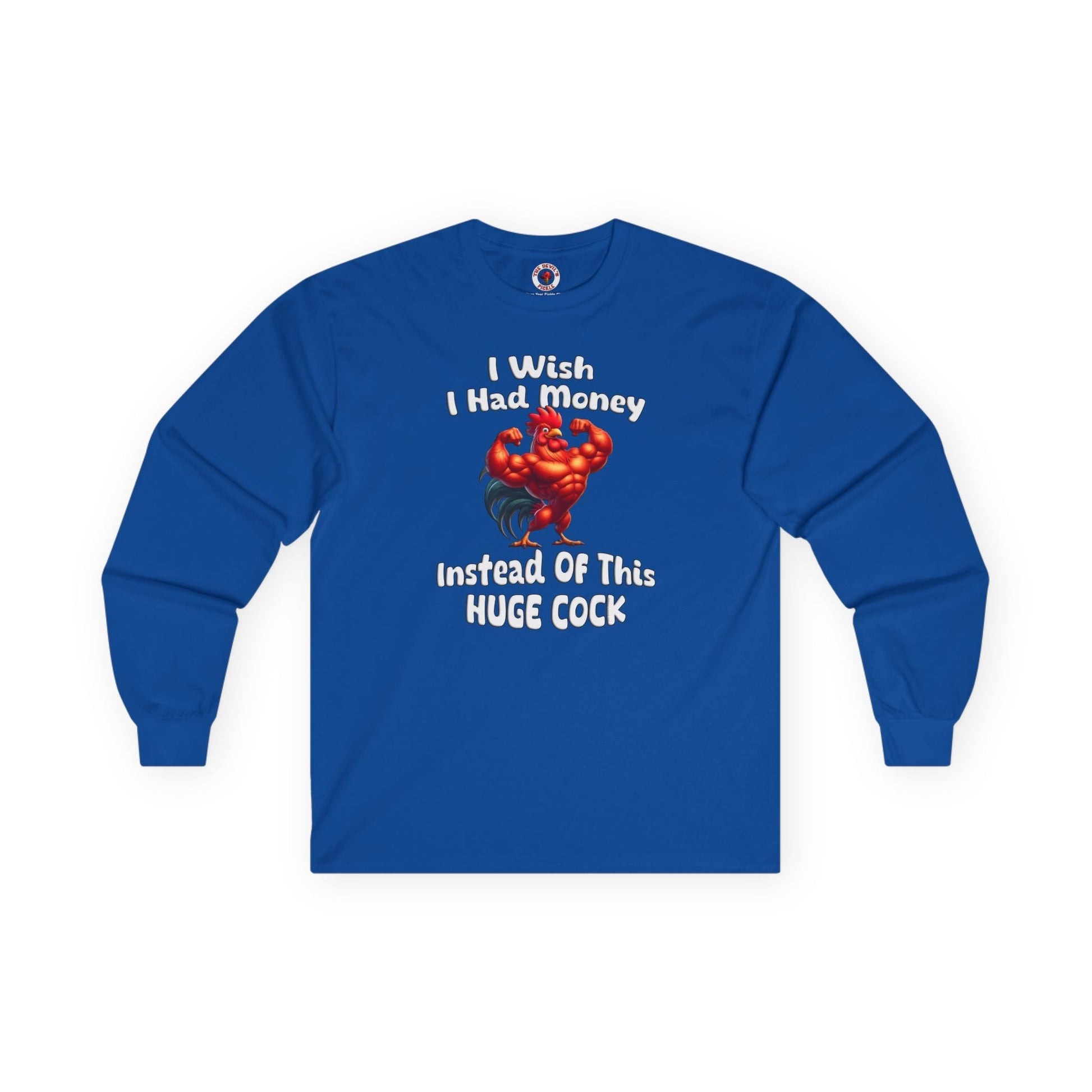 I Wish I had Money Long Sleeve Tee The Devil's Pickle