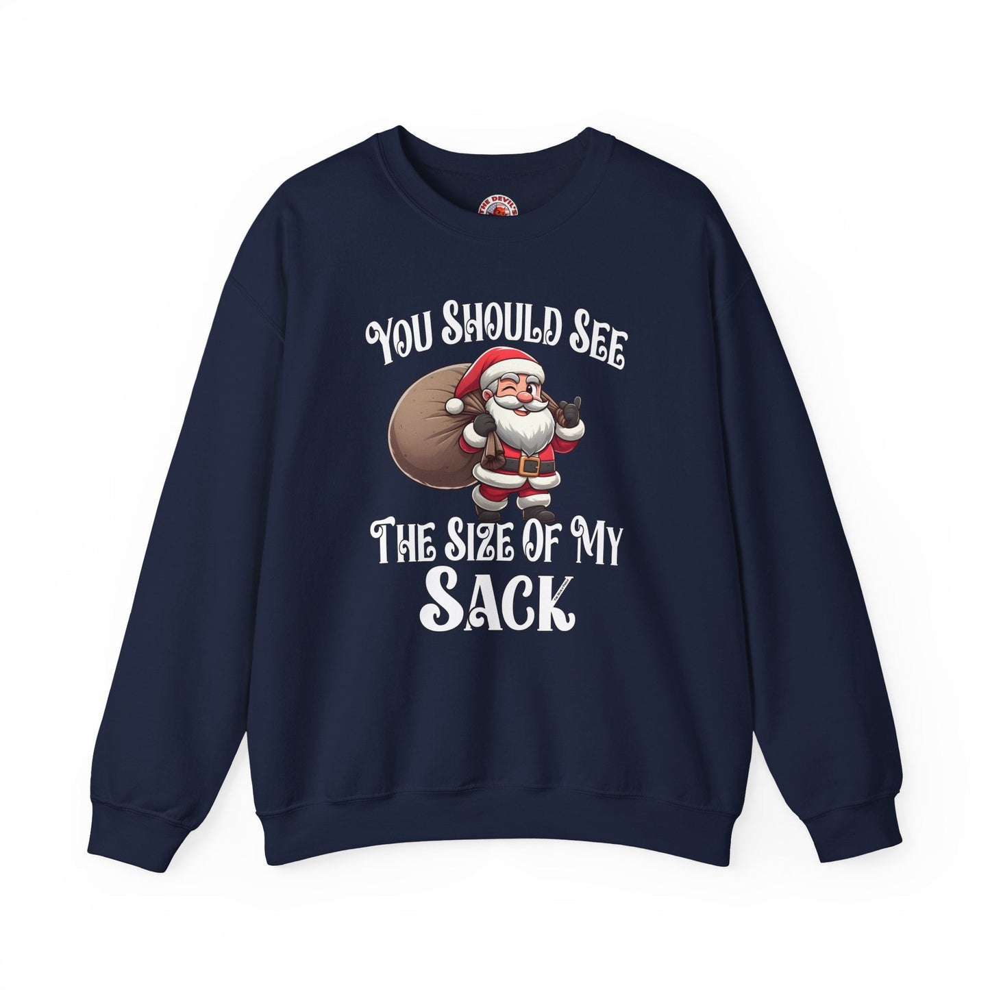 You Should See The Size Of My Sack Crewneck Sweatshirt The Devil's Pickle