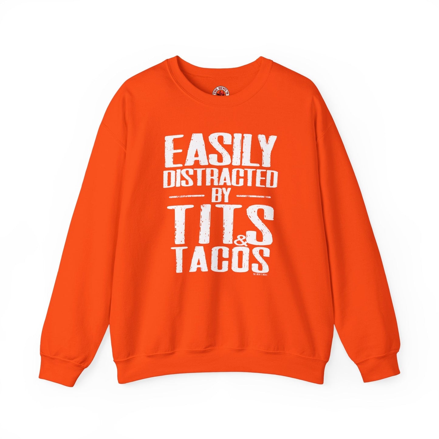 Easily Distracted By Tits and Tacos Crewneck Sweatshirt The Devil's Pickle