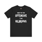 What You Find Offensive I Find Hilarious T-Shirt The Devil's Pickle