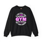 If You Still Look Cute After The Gym Crewneck Sweatshirt The Devil's Pickle