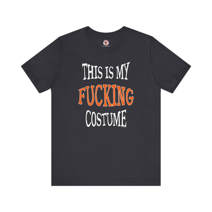 This Is My Fucking Costume T-Shirt The Devil's Pickle