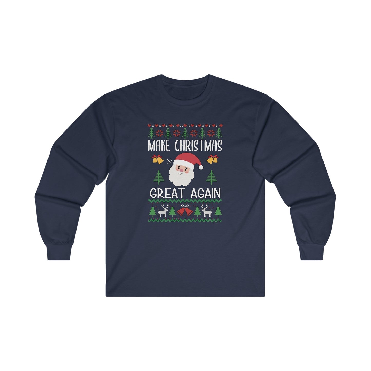 Make Christmas Great Again Long Sleeve Tee The Devil's Pickle
