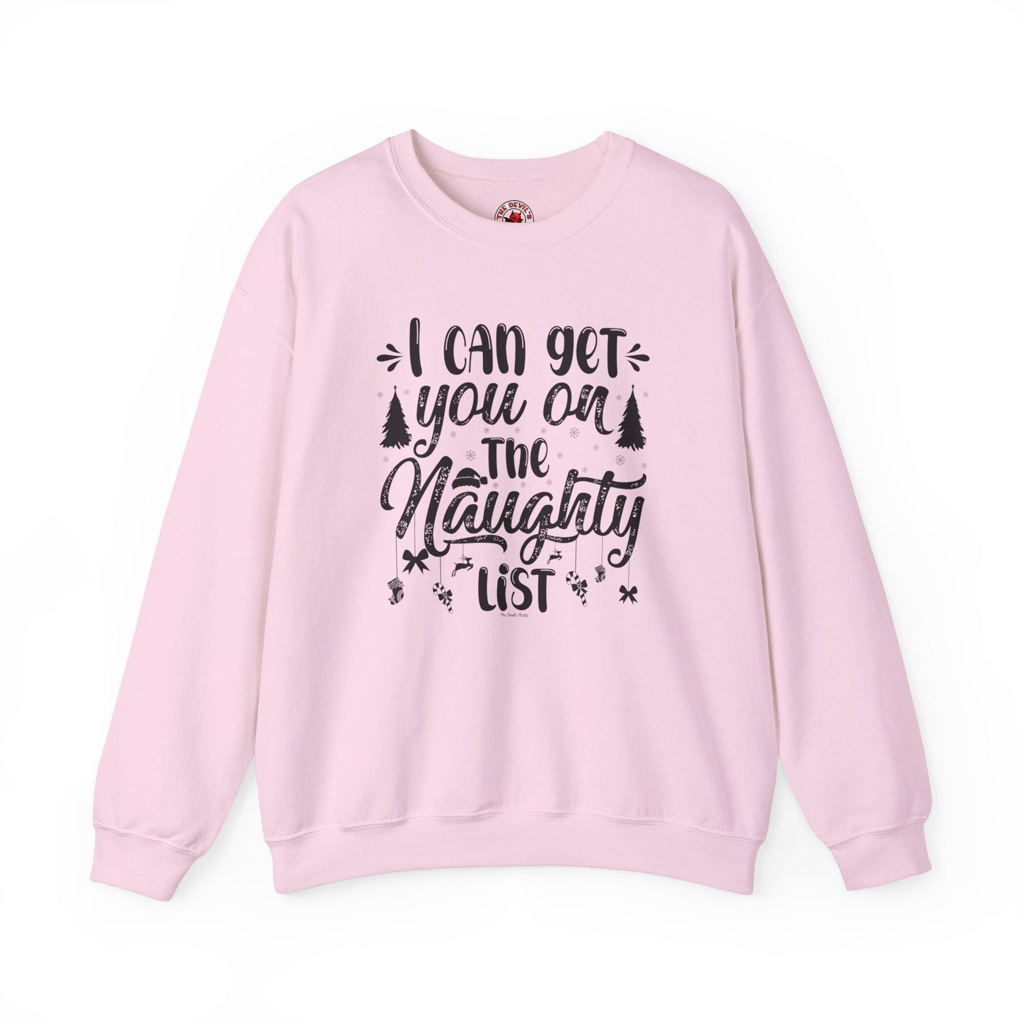 I Can Get You On The Naughty List Crewneck Sweatshirt The Devil's Pickle