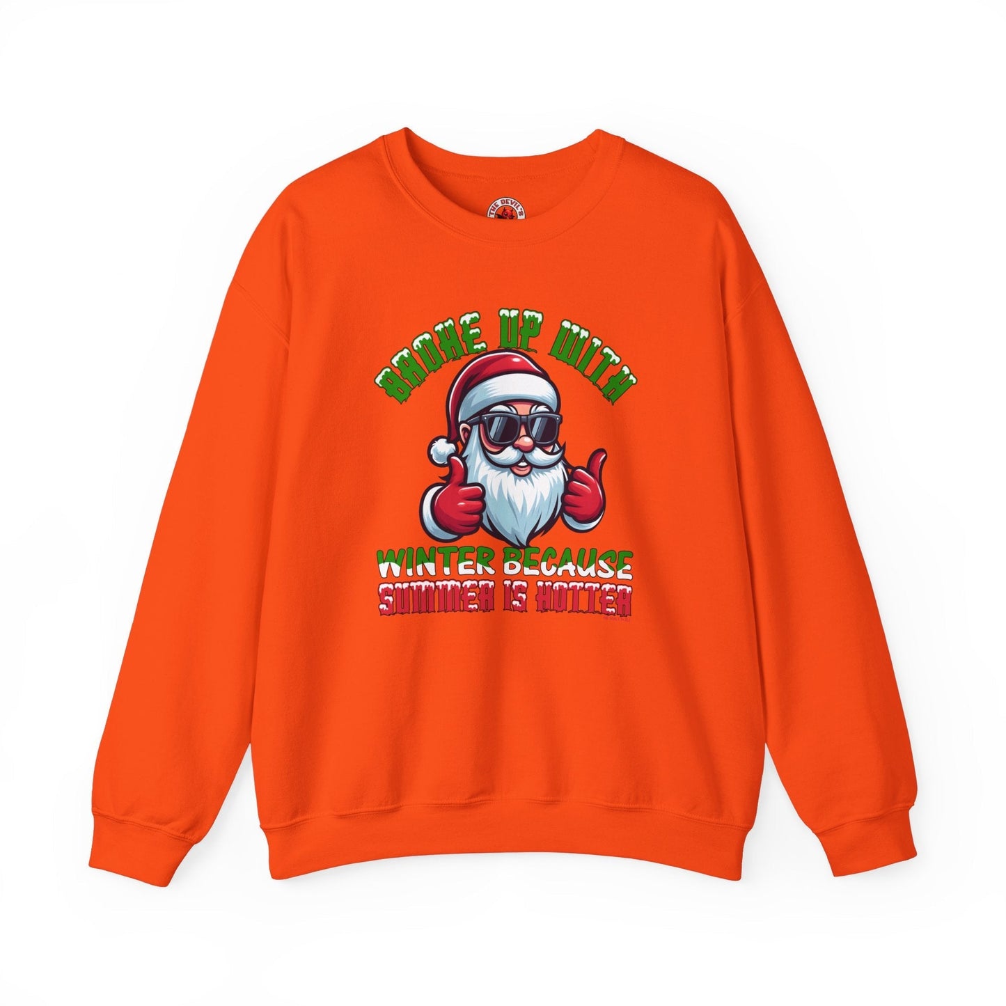 Broke Up With Winter Because Summer Is Hotter Crewneck Sweatshirt The Devil's Pickle