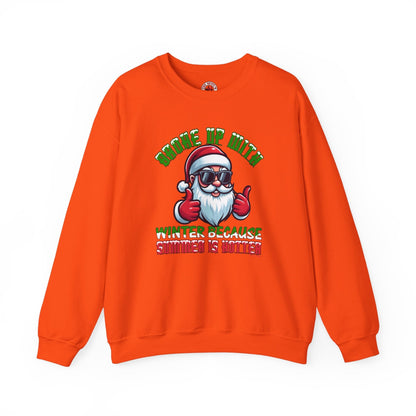 Broke Up With Winter Because Summer Is Hotter Crewneck Sweatshirt The Devil's Pickle